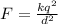 F = \frac{kq^2}{d^2}