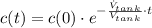 c(t) = c(0) \cdot e^{-\frac{\dot V_{tank}}{V_{tank}}\cdot t }