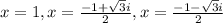 x=1, x=\frac{-1+\sqrt{3} i}{2}, x=\frac{-1-\sqrt{3} i}{2}