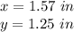x=1.57\ in\\y=1.25\ in