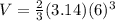 V=\frac{2}{3}(3.14) (6)^3