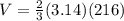 V=\frac{2}{3}(3.14) (216)
