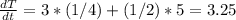 \frac{dT}{dt} = 3*(1/4) + (1/2)*5 = 3.25