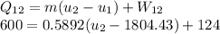 Q_{12} = m(u_{2} - u_{1} ) + W_{12} \\600 = 0.5892(u_{2} -1804.43) + 124\\