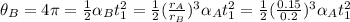 \theta _{B} =4\pi =\frac{1}{2} \alpha _{B} t_{1}^{2}  =\frac{1}{2} (\frac{r_{A} }{r_{B} } )^{3} \alpha _{A} t_{1}^{2}=\frac{1}{2} (\frac{0.15}{0.2} )^{3} \alpha _{A} t_{1}^{2}