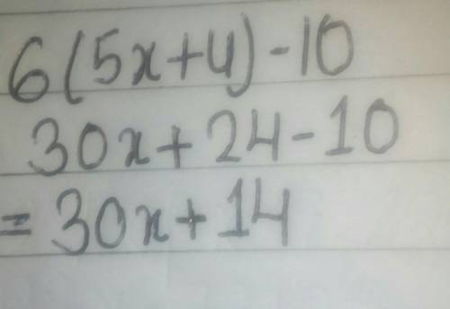 Pick two that are NOT equivalent to 6(5x + 4) - 10  A. 30x + 4 - 10 B. 30x + 14 C. 24x D. 30x + 24 -