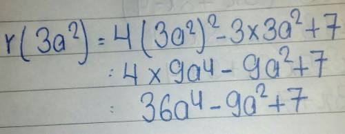 If r(x) = 4x2 – 3x + 7, find r(3a2)