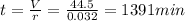 t=\frac{V}{r}=\frac{44.5}{0.032}=1391 min