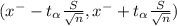 (x^{-} - t_{\alpha } \frac{S}{\sqrt{n} } ,x^{-} +t_{\alpha } \frac{S}{\sqrt{n} } )