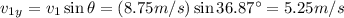 v_1_y=v_1\sin\theta=(8.75m/s)\sin36.87\°=5.25m/s