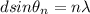 d sin\theta_{n}=n \lambda