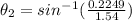 \theta_2=sin^-^1(\frac{0.2249}{1.54})