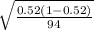 \sqrt{\frac{0.52(1-0.52)}{94} }
