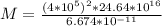 M = \frac{( 4*10^{5}) ^{2} *24.64* 10^{16} }{6.674 * 10^{-11} }
