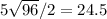 5\sqrt{96}/2 = 24.5