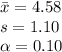\bar x=4.58\\s=1.10\\\alpha =0.10