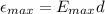 \epsilon_{max} = E_{max} d