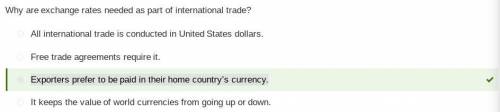 Why are exchange rates needed as part of international trade? It keeps the value of world currencies