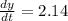 \frac{dy}{dt} = 2.14