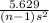\frac{5.629 }{(n-1)s^{2} }