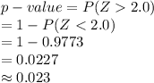 p-value=P(Z2.0)\\=1-P(Z
