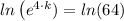 ln\left(e^{4\cdot k}) = ln(64)