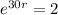 e^{30r} = 2