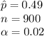 \hat p=0.49\\n=900\\\alpha =0.02