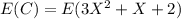 E(C)=E(3X^{2}+X+2)