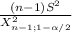 \frac{(n-1)S^2}{X^2_{n-1;1-\alpha /2}}