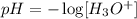 pH=-\log [H_3O^+]