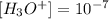 [H_3O^+]=10^{-7}