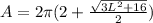 A = 2\pi (2 + \frac{\sqrt{3L^{2} + 16}}{2} )