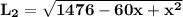 \mathbf{L_2 = \sqrt{1476- 60x +x^2 }}