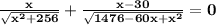 \mathbf{\frac{x}{\sqrt{x^2 + 256}}  + \frac{x - 30}{\sqrt{1476 - 60x + x^2}} = 0}