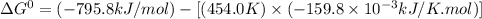 \Delta G^{0}=(-795.8kJ/mol)-[(454.0 K)\times (-159.8\times 10^{-3}kJ/K.mol)]