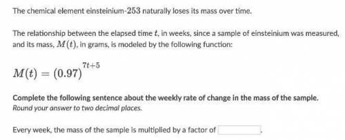 The chemical element einsteinium-253 naturally loses its mass over time. When a sample of einsteiniu