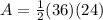 A=\frac{1}{2}(36)(24)
