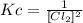 Kc=\frac{1}{[Cl_2]^2}