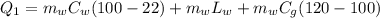 Q_{1} =m_{w} C_{w} (100-22)+m_{w}L_{w}+m_{w}C_{g}(120-100)