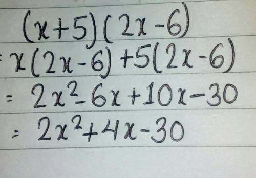 Question 3. Multiply. (x + 5)(2x - 6). A 2x^2 - 30 B 2x^2 - 6x C 2x^2 + 7x - 6 D 2x^2 + 4x - 30