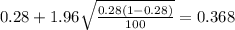 0.28 + 1.96\sqrt{\frac{0.28(1-0.28)}{100}}=0.368