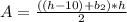 A=\frac{((h-10)+b_2)*h}{2}