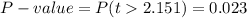 P-value=P(t2.151)=0.023