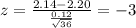 z=\frac{2.14-2.20}{\frac{0.12}{\sqrt{36}}}=-3