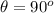 \theta = 90^o