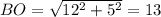 BO=\sqrt{12^2+5^2}=13