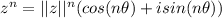 z^n=||z||^n(cos(n\theta)+isin(n\theta))