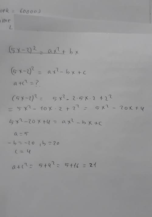 Please Help! If (5x-2)^2=ax^2-bx+c, what is the value of a+c^2?