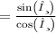 =\frac{\sin \left(θ\right)}{\cos \left(θ\right)}
